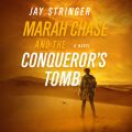 Marah Chase and the Conqueror's Tomb - Marah Chase, Book 1 (Unabridged)