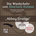 Sherlock Holmes - Die Wiederkehr von Sherlock Holmes: Abbey Grange (Ungekurzt)