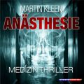 Anasthesie - Der Medizin Thriller (Ungekurzt)