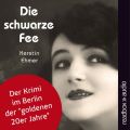 ie schwarze Fee - Der Krimi im Berlin der "goldenen 20er Jahre