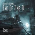 End of Time, Folge 9: Echos (Oliver Doring Signature Edition)