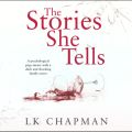 The Stories She Tells - A psychological page-turner with a shocking and heartbreaking family secret (Unabridged)