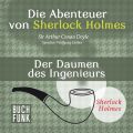 Sherlock Holmes: Die Abenteuer von Sherlock Holmes - Der Daumen des Ingenieurs (Ungekurzt)