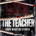 The Teacher - Heute wirst du sterben (Ungekurzt)