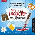 Der Ladykiller vom Oktoberfest - Andrea Mangfall ermittelt (Ungekurzt)