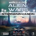 Sterneninvasion - Alien Wars 1 (Ungekurzt)