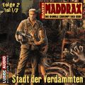 Maddrax, Folge 2: Stadt der Verdammten - Teil 1