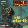 Maddrax, Folge 6: In der wei?en H?lle - Teil 2