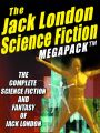 The Jack London Science Fiction MEGAPACK ®