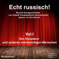 Echt russisch! - Skurrile Kurzgeschichten von Arkadi Timofejewitsch Awertschenko, Vol. 1: Von Kunstlern und anderen merkwurdigen Menschen (ungekurzt)