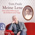 Meine Lene - Eine Liebeserklarung an die Dichterin Lene Voigt (Ungekurzt)