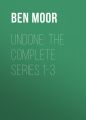 Undone: The Complete Series 1-3