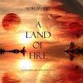 A Land of Fire