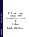 Collected Letters Volume Three: Narnia, Cambridge and Joy 19501963