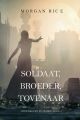 Soldaat, Broeder, Tovenaar