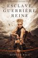 Esclave, Guerriere, Reine 