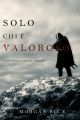 Solo chi e valoroso