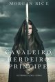 Cavaleiro, Herdeiro, Principe 