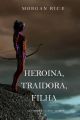 Heroina, Traidora, Filha