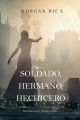 Soldado, Hermano, Hechicero 