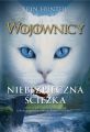 Wojownicy. Niebezpieczna sciezka