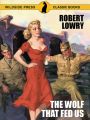 The Wolf That Fed Us