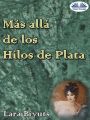 Mas Alla De Los Hilos De Plata