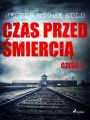 Czas przed smiercia: czesc 1