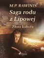 Saga rodu z Lipowej 11: Zlota kaluza