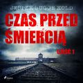 Czas przed smiercia: czesc 1