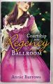 Courtship In The Regency Ballroom