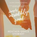Strangely, Incredibly Good - Strangely, Incredible Good, Book 1 (Unabridged)
