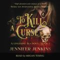 To Kill a Curse - Lingering Sea, Book 1 (Unabridged)