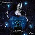 Tylko zywi moga umrzec