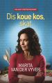 Dis koue kos, skat