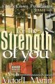 For the Strength of You