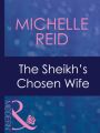 The Sheikh's Chosen Wife