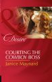 Courting The Cowboy Boss