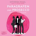 Paragrafen und Prosecco - Justitia und andere Katastrophen (Ungekurzt)