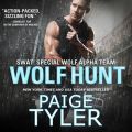 Wolf Hunt - SWAT: Special Wolf Alpha Team 6 (Unabridged)