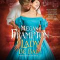 Lady Be Bad - Duke's Daughters, Book 1 (Unabridged)