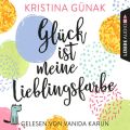 Gluck ist meine Lieblingsfarbe (Ungekurzt)