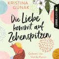 Die Liebe kommt auf Zehenspitzen (Ungekurzt)