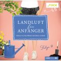 Landluft fur Anfanger, Folge 9: Und wenn sie aber nicht kommen... ?