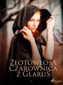 Zlotowlosa czarownica z Glarus