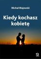 Kiedy kochasz kobiete