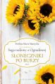 Saga rodziny z Ogrodowej. Tom 1: Sloneczniki po burzy