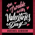 Trouble with Valentine's Day