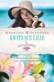 Rok na Kwiatowej. Tom 6. Kwitnace lilie