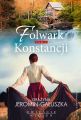 Folwark Konstancji. Tom 1